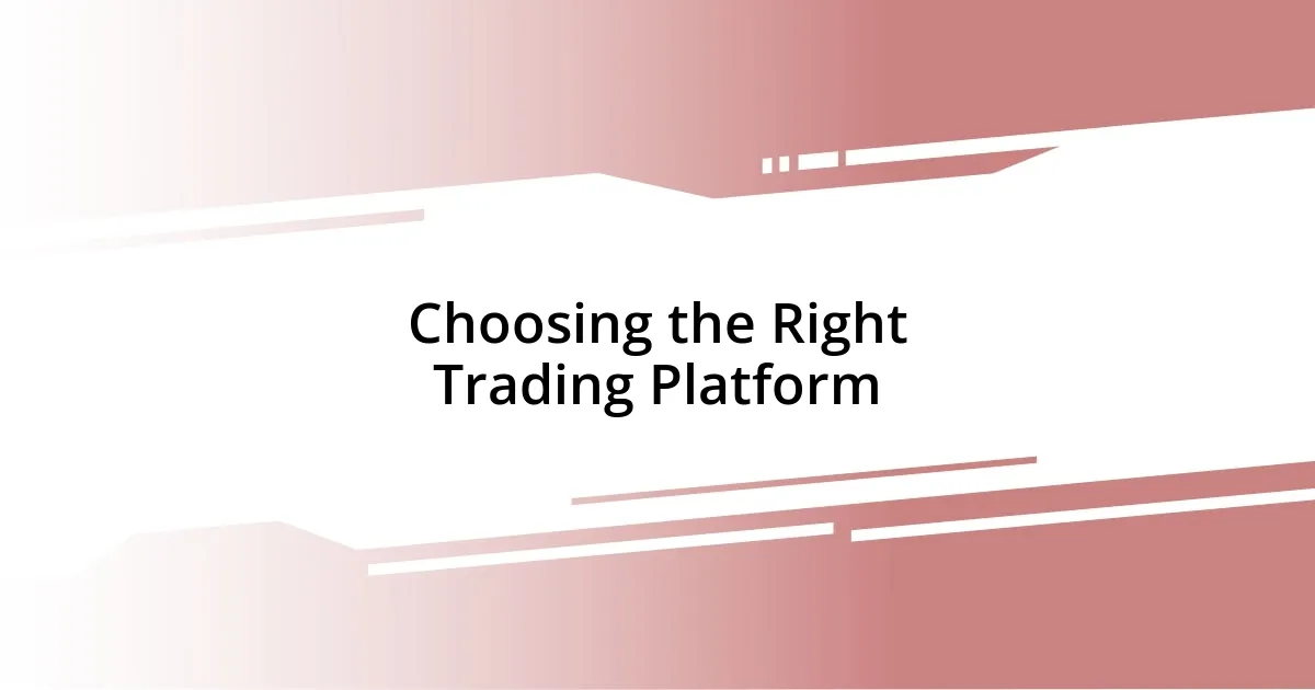 Choosing the Right Trading Platform