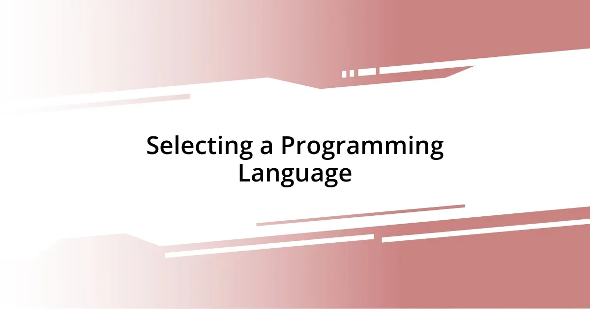 Selecting a Programming Language