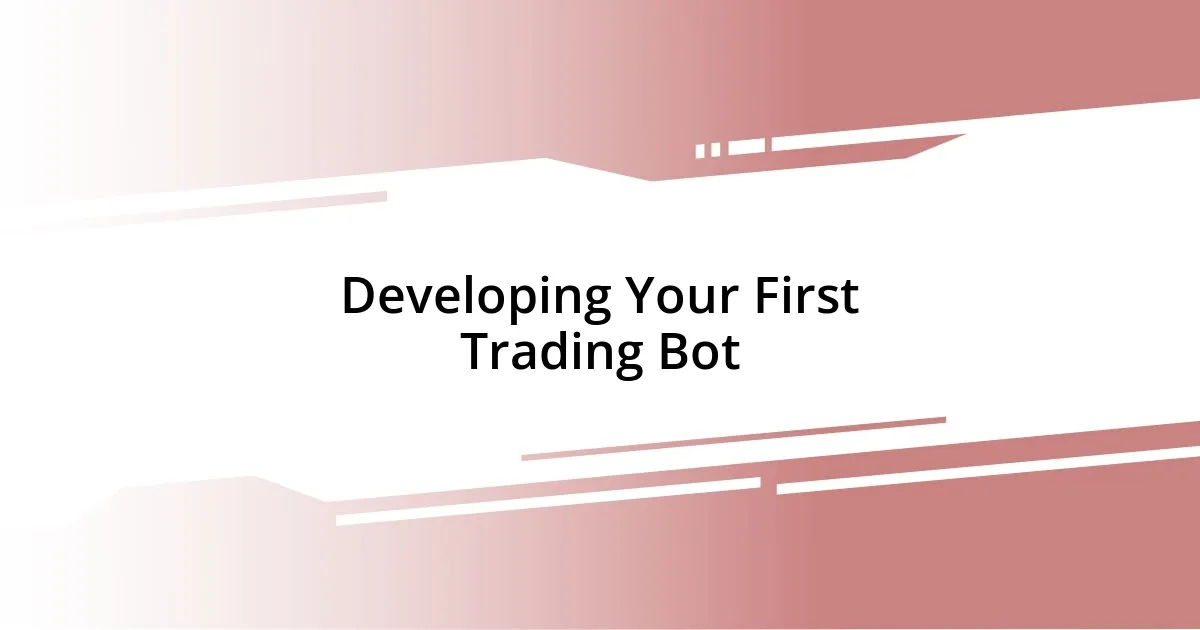 Developing Your First Trading Bot