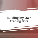 Building My Own Trading Bots