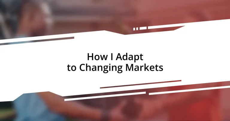 How I Adapt to Changing Markets