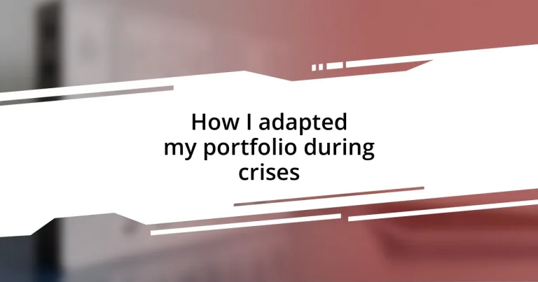 How I adapted my portfolio during crises