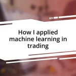 How I applied machine learning in trading