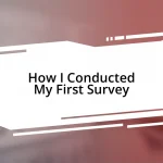 How I Conducted My First Survey