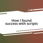 How I found success with scripts