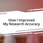 How I Improved My Research Accuracy