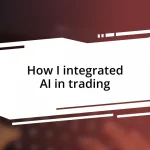 How I integrated AI in trading