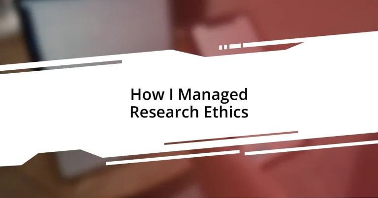 How I Managed Research Ethics