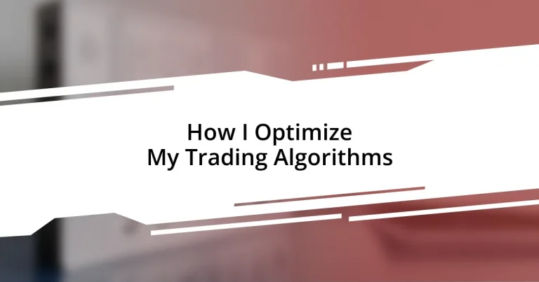 How I Optimize My Trading Algorithms