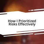 How I Prioritized Risks Effectively