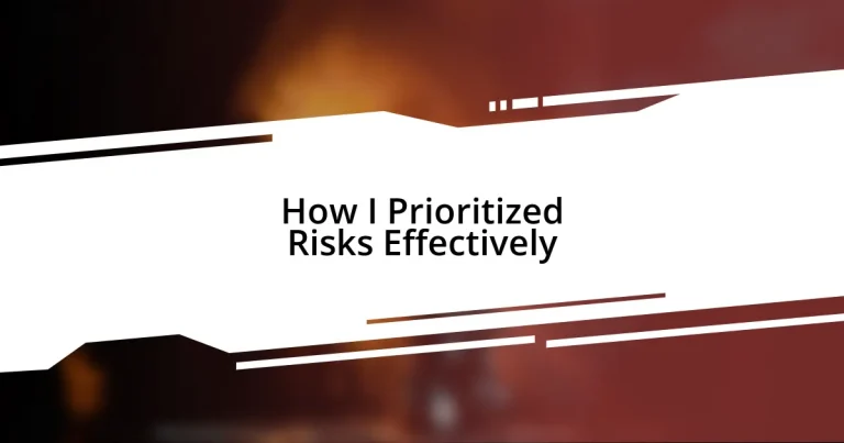 How I Prioritized Risks Effectively