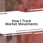 How I Track Market Movements