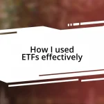 How I used ETFs effectively