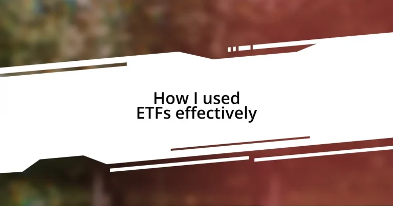 How I used ETFs effectively