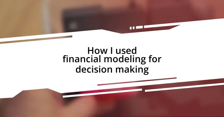 How I used financial modeling for decision making