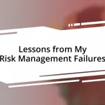 Lessons from My Risk Management Failures