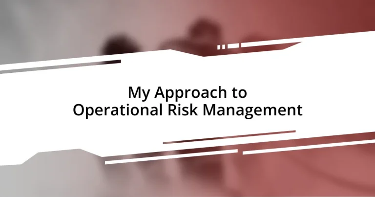 My Approach to Operational Risk Management