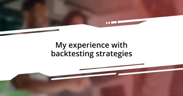 My experience with backtesting strategies