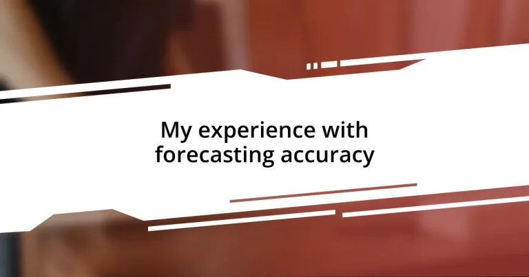 My experience with forecasting accuracy