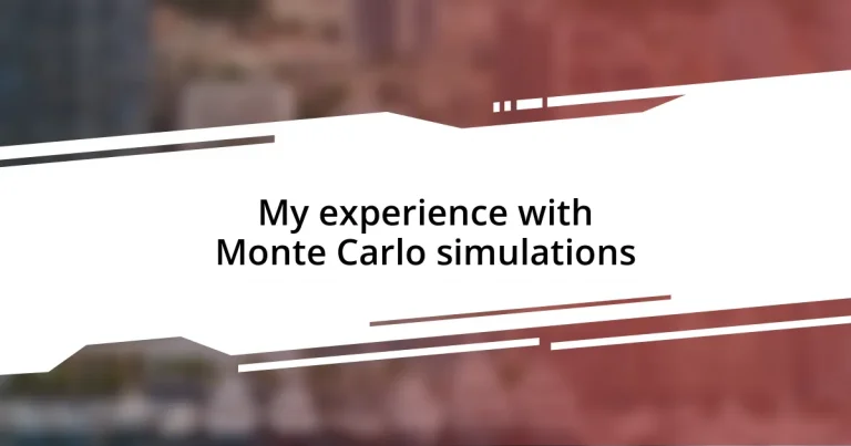 My experience with Monte Carlo simulations