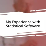 My Experience with Statistical Software