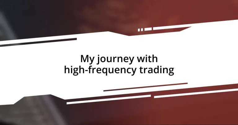 My journey with high-frequency trading