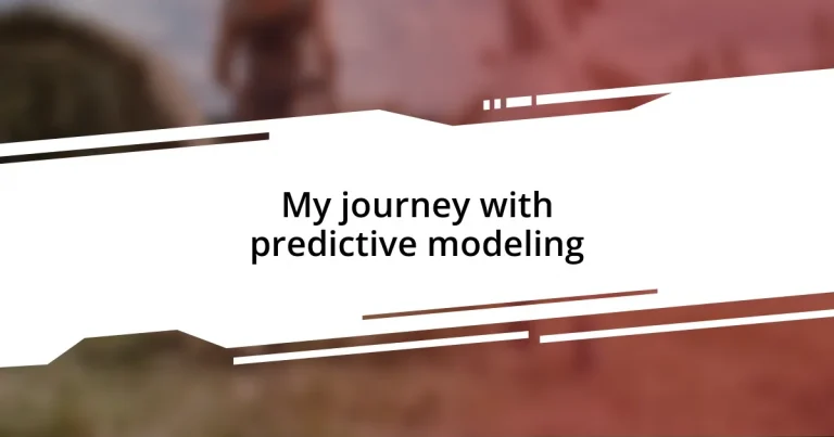 My journey with predictive modeling