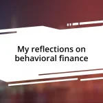 My reflections on behavioral finance