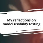 My reflections on model usability testing