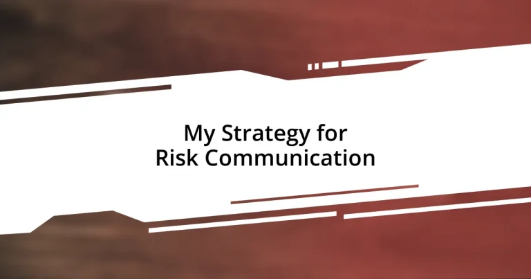 My Strategy for Risk Communication