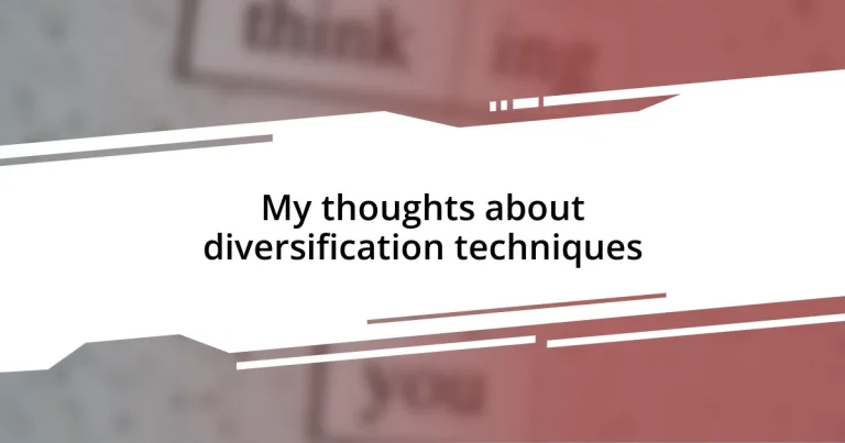 My thoughts about diversification techniques