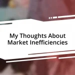 My Thoughts About Market Inefficiencies