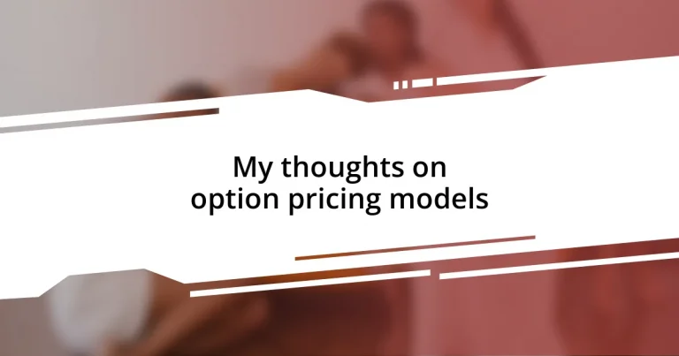 My thoughts on option pricing models