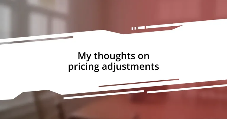 My thoughts on pricing adjustments