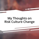 My Thoughts on Risk Culture Change