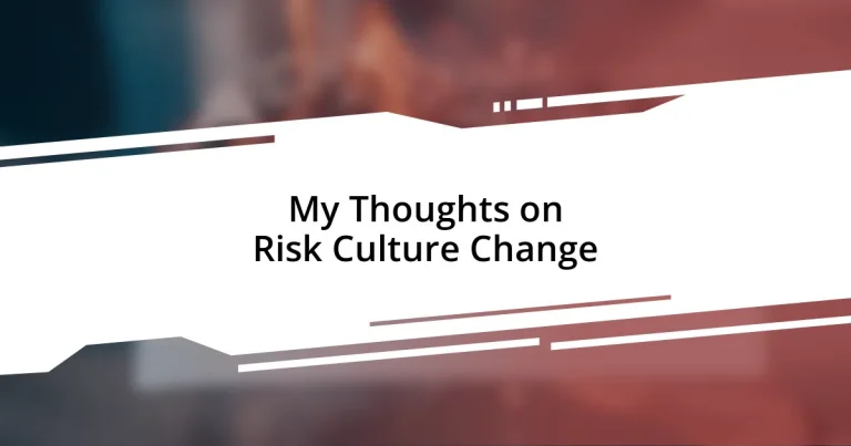 My Thoughts on Risk Culture Change