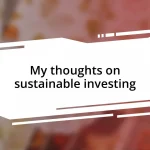 My thoughts on sustainable investing