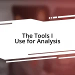 The Tools I Use for Analysis