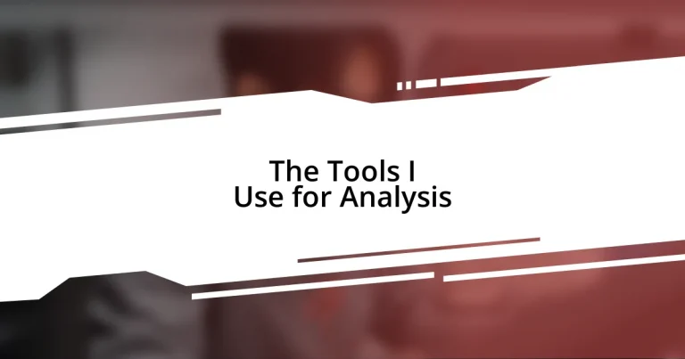 The Tools I Use for Analysis