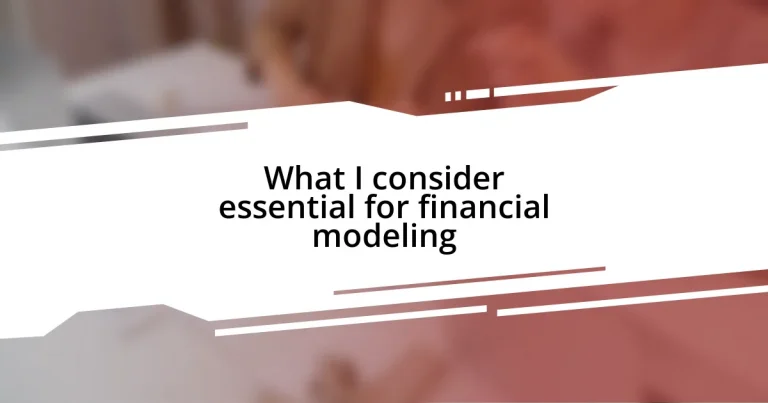 What I consider essential for financial modeling