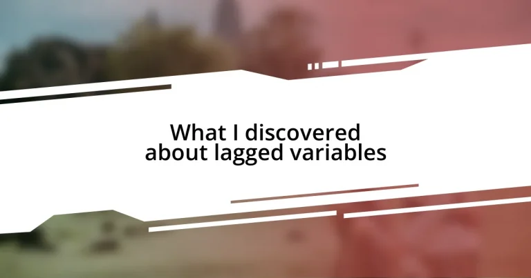 What I discovered about lagged variables