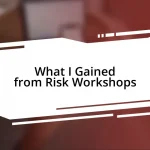 What I Gained from Risk Workshops