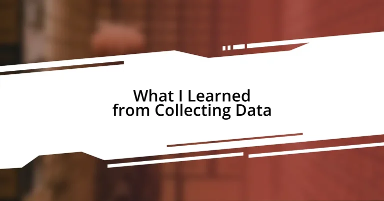 What I Learned from Collecting Data