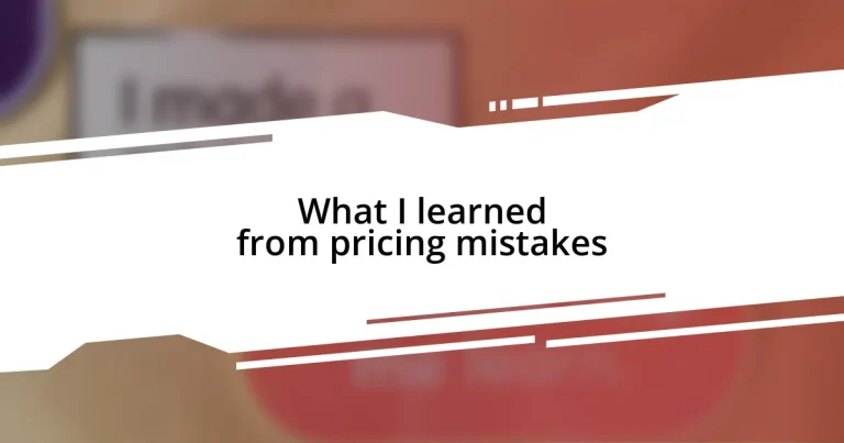 What I learned from pricing mistakes