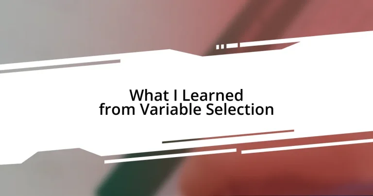 What I Learned from Variable Selection