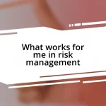 What works for me in risk management