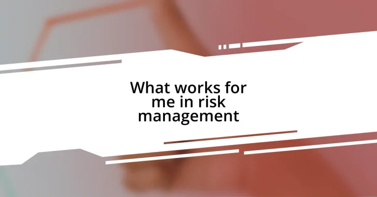 What works for me in risk management