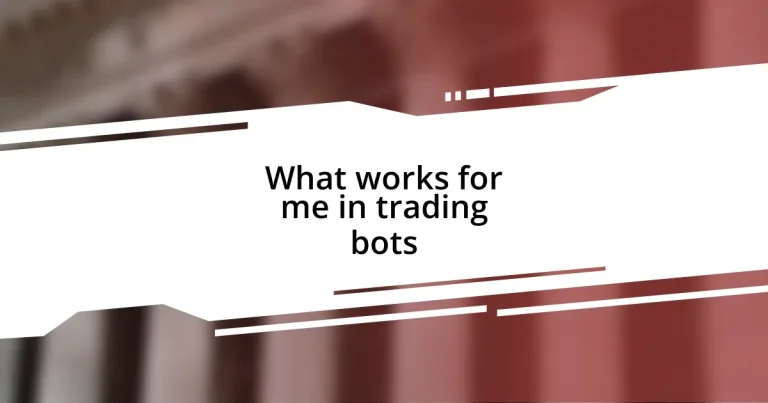 What works for me in trading bots