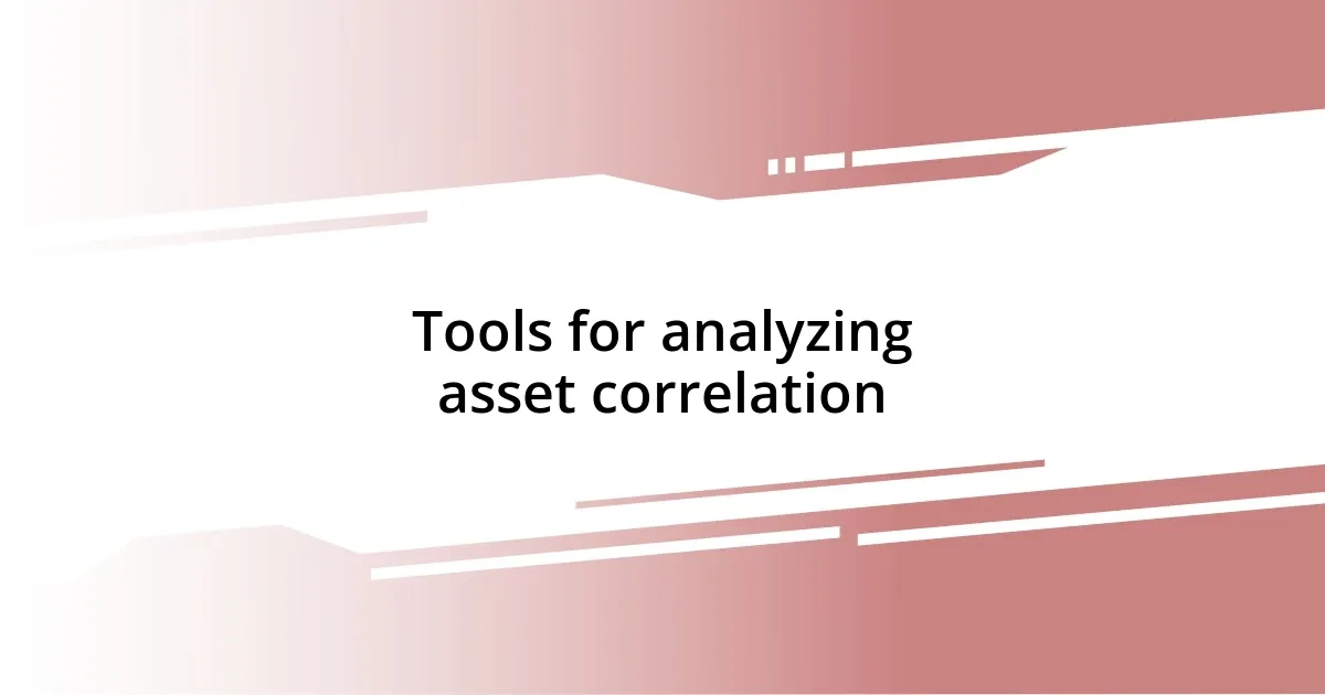 Tools for analyzing asset correlation