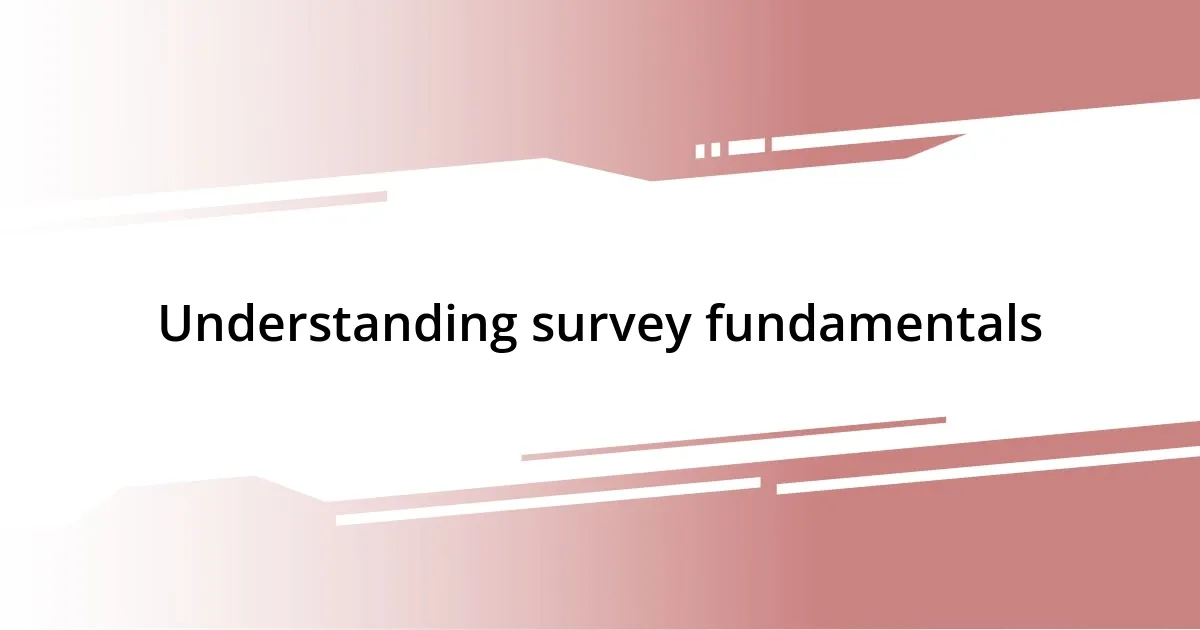 Understanding survey fundamentals